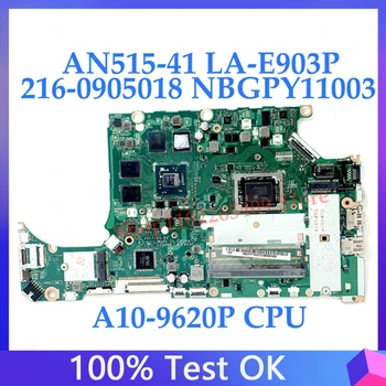 C5V08 LA-E903P Acer Nitro AN515 AN515-41G Nešiojamojo kompiuterio pagrindinę Plokštę Su A10-9620P CPU 216-0905018 NBGPY11003 100% Visiškai Išbandytas GERAI